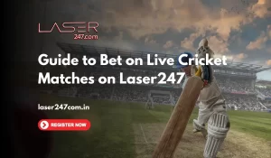 Read more about the article Guide to Bet on Live Cricket Matches on Laser247.com