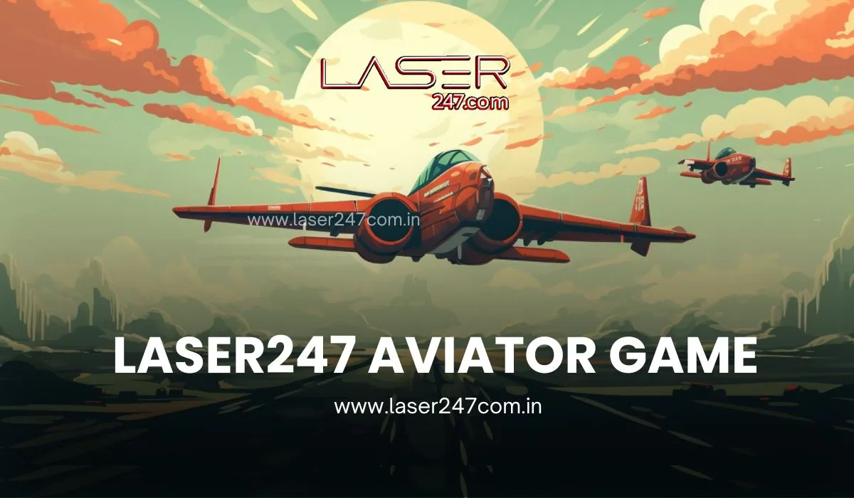You are currently viewing Play Aviator Game on Laser247: Your Ultimate Guide