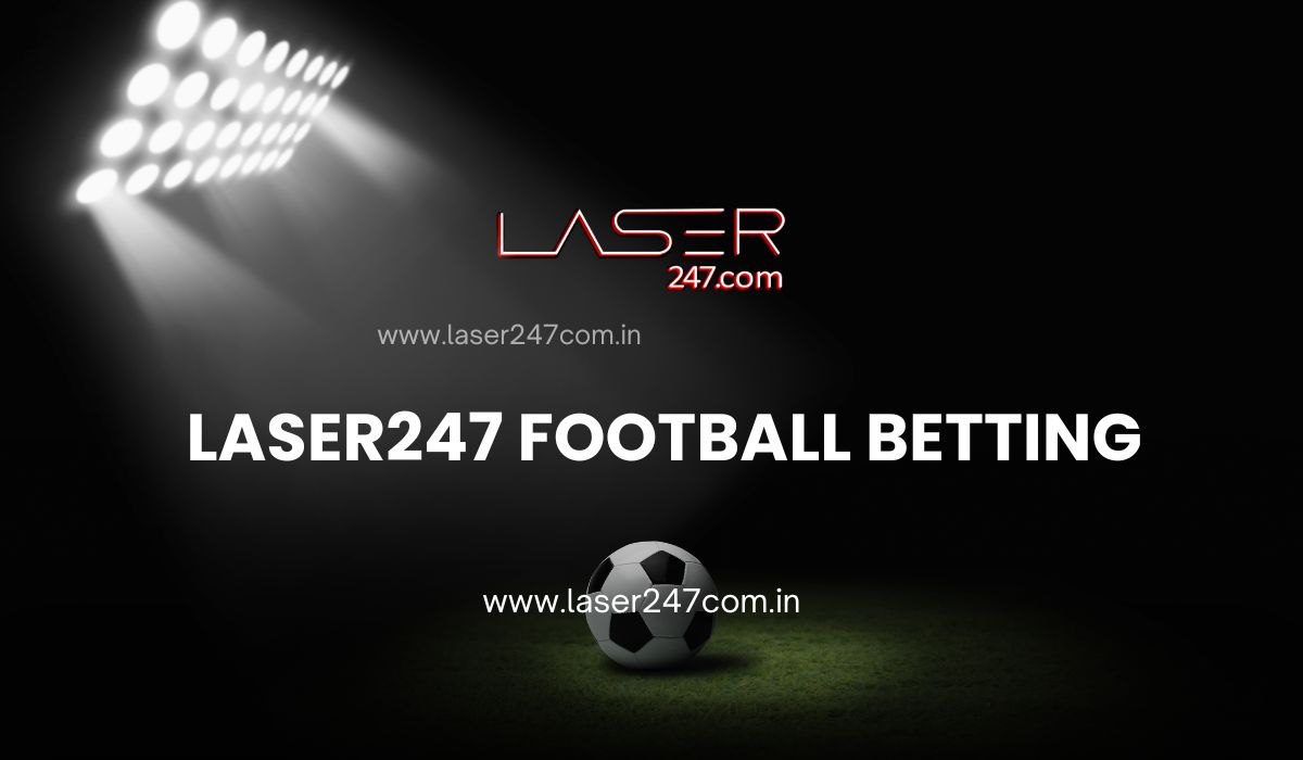 You are currently viewing Football Betting: How to Place Winning Bets on Laser247