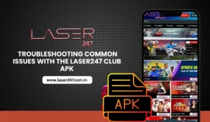 Read more about the article Troubleshooting Common Issues with the Laser247 Club APK